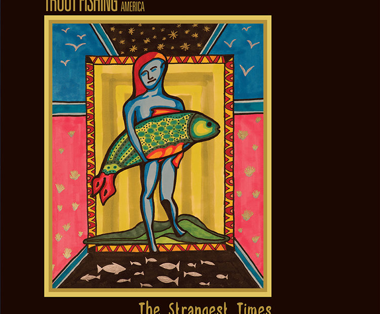 New CD from Trout Fishing in America! –