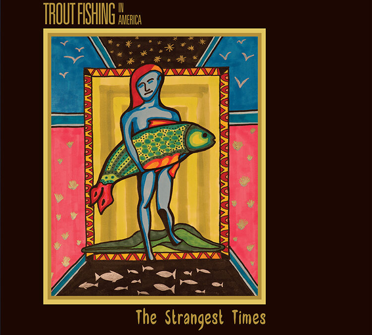 New CD  from Trout Fishing in America!